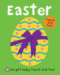 Title: Bright Baby Touch and Feel Easter, Author: Roger Priddy