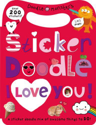 Title: Sticker Doodle I Love You: Awesome Things to Do, With Over 200 Stickers, Author: Roger Priddy