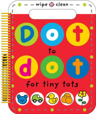 Title: Dot to Dot for Tiny Tots Wipe Clean Activity Book, Author: Roger Priddy