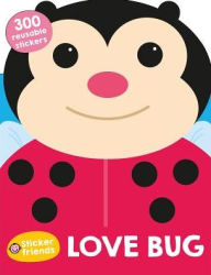 Title: Love Bug: 300 Reusable Stickers (Sticker Friends Series), Author: Roger Priddy