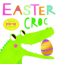 Title: Easter Croc: Full of pop-up surprises!, Author: Roger Priddy