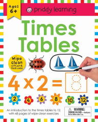 Title: Wipe Clean Workbook: Times Tables (enclosed spiral binding): Ages 6+; wipe-clean with pen & flash cards, Author: Roger Priddy