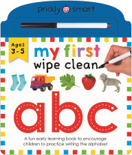 Title: My First Wipe Clean: ABC: A fun early-learning book for kids to practice their pen control skills, Author: Roger Priddy