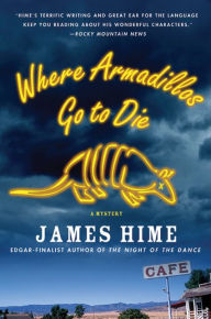 Title: Where Armadillos Go to Die, Author: James Hime