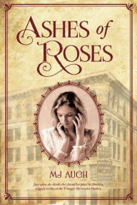 Title: Ashes of Roses, Author: MJ Auch