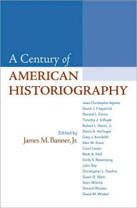 A Century of American Historiography / Edition 1