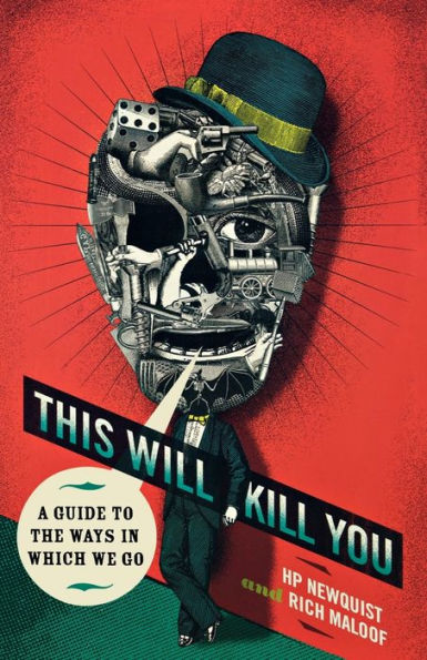 This Will Kill You: A Guide to the Ways in Which We Go