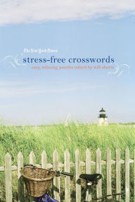 Title: The New York Times Stress-Free Crosswords: Easy, Relaxing Puzzles, Author: The New York Times