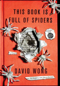 This Book Is Full of Spiders: Seriously, Dude, Don't Touch It