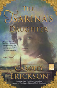 Title: The Tsarina's Daughter: A Novel, Author: Carolly Erickson