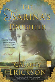 Title: The Tsarina's Daughter: A Novel, Author: Carolly Erickson