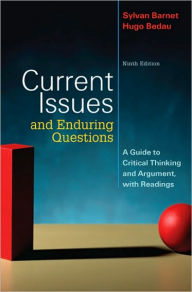 Title: Current Issues and Enduring Questions: A Guide to Critical Thinking and Argument, with Readings / Edition 9, Author: Sylvan Barnet