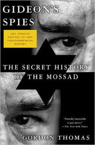 Gideon's Spies: The Secret History of the Mossad