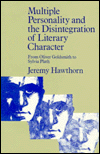 Multiple Personality and the Disintegration of Literary Character: From Oliver Goldsmith to Sylvia Plath