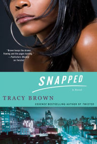Title: Snapped: A Novel, Author: Tracy Brown