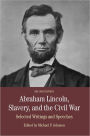 Abraham Lincoln, Slavery, and the Civil War: Selected Writing and Speeches / Edition 2