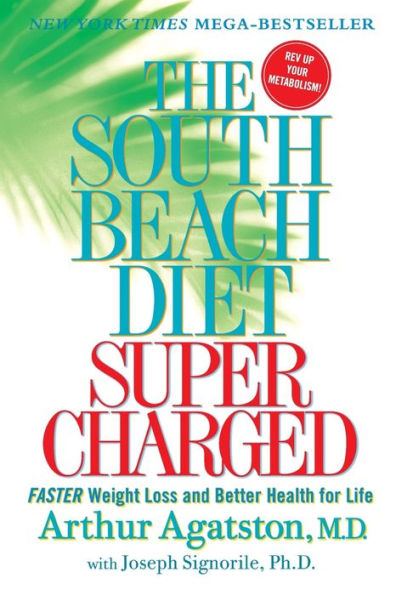 The South Beach Diet Supercharged: Faster Weight Loss and Better Health for Life