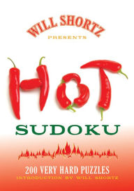 Title: Will Shortz Presents Hot Sudoku: 200 Very Hard Puzzles, Author: Will Shortz