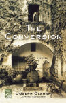 Alternative view 1 of The Conversion: A Novel