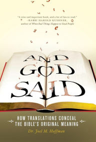 Title: And God Said: How Translations Conceal the Bible's Original Meaning, Author: Joel M. Hoffman