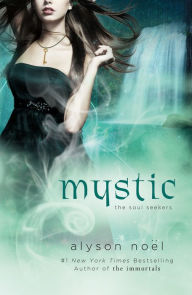 Title: Mystic, Author: Alyson Noël