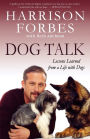 Dog Talk: Lessons Learned from a Life with Dogs