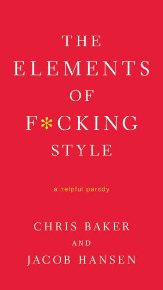 The Elements of F*cking Style: A Helpful Parody