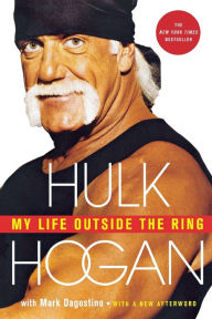 Title: My Life Outside the Ring: A Memoir, Author: Hulk Hogan