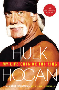 Title: My Life Outside the Ring: A Memoir, Author: Hulk Hogan