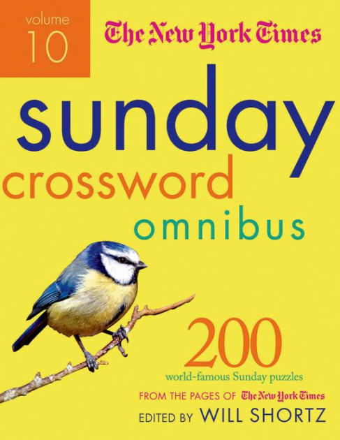 The New York Times Sunday Crossword Omnibus Volume 10 200 World Famous