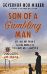 Alternative view 1 of Son of a Gambling Man: My Journey from a Casino Family to the Governor's Mansion