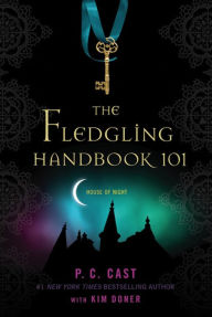 Title: The Fledgling Handbook 101, Author: P. C. Cast