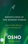 Alternative view 1 of Mindfulness in the Modern World: How Do I Make Meditation Part of Everyday Life?