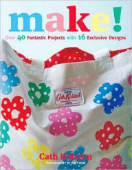 Make!: Over 40 Fantastic Projects with 16 Exclusive Designs