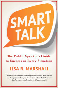 Smart Talk: The Public Speaker's Guide to Success in Every Situation
