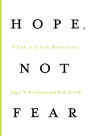 Hope, Not Fear: A Path to Jewish Renaissance