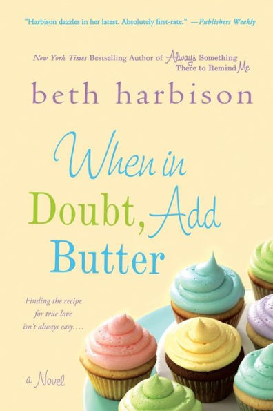 When in Doubt, Add Butter: A Novel