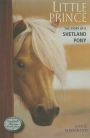 Little Prince: The Story of a Shetland Pony (Breyer Horse Collection Series)