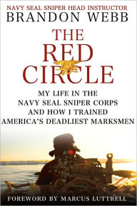 Title: The Red Circle: My Life in the Navy SEAL Sniper Corps and How I Trained America's Deadliest Marksmen, Author: Brandon Webb