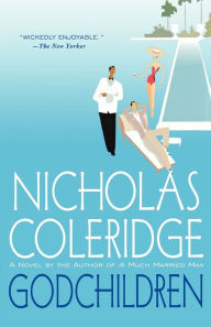Title: Godchildren: A Novel, Author: Nicholas Coleridge