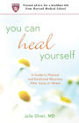 You Can Heal Yourself: A Guide to Physical and Emotional Recovery After Injury or Illness