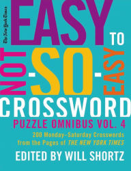 New York Times Easy to Not-So-Easy Crossword Puzzle Omnibus Volume 4