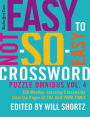 The New York Times Easy to Not-So-Easy Crossword Puzzle Omnibus Volume 4: 200 Monday--Saturday Crosswords from the Pages of The New York Times