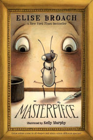 Title: Masterpiece (Masterpiece Adventures Series), Author: Elise Broach