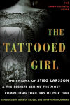 Alternative view 1 of The Tattooed Girl: The Enigma of Stieg Larsson and the Secrets Behind the Most Compelling Thrillers of Our Time