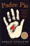 Alternative view 1 of Padre Pio: Miracles and Politics in a Secular Age