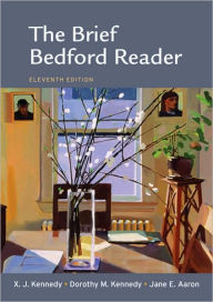 Title: The Brief Bedford Reader / Edition 11, Author: X. J. Kennedy