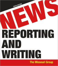News Reporting and Writing / Edition 10