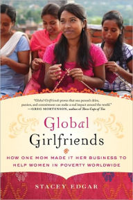 Global Girlfriends: How One Mom Made It Her Business to Help Women in Poverty Worldwide