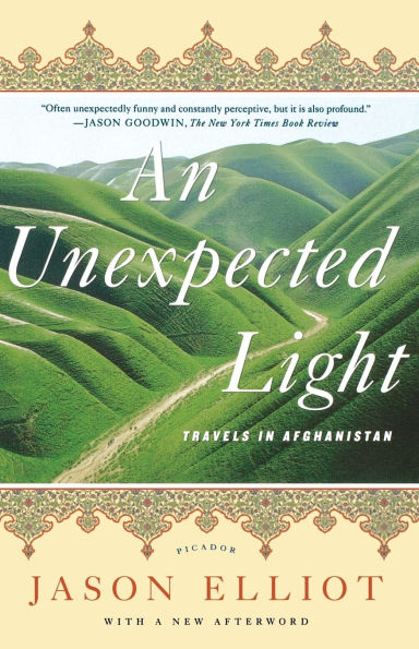 An Unexpected Light: Travels in Afghanistan